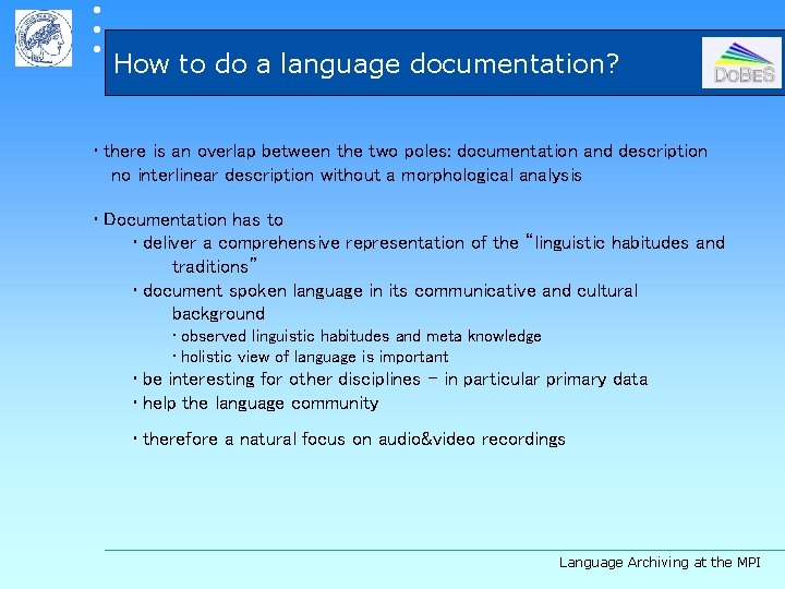  How to do a language documentation? • there is an overlap between the