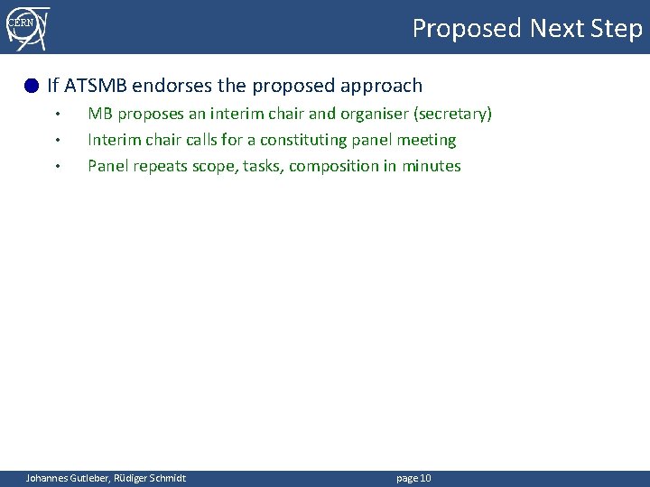 Proposed Next Step CERN ● If ATSMB endorses the proposed approach • • •