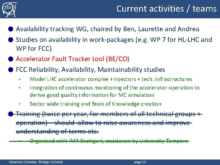 Current activities / teams CERN Availability tracking WG, chaired by Ben, Laurette and Andrea