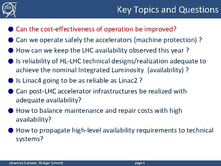 Key Topics and Questions CERN ● ● ● ● Can the cost-effectiveness of operation