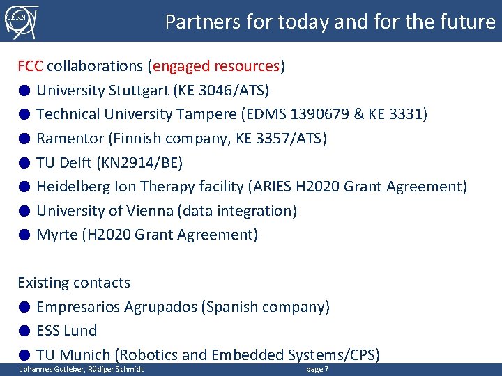 CERN Partners for today and for the future FCC collaborations (engaged resources) ● University