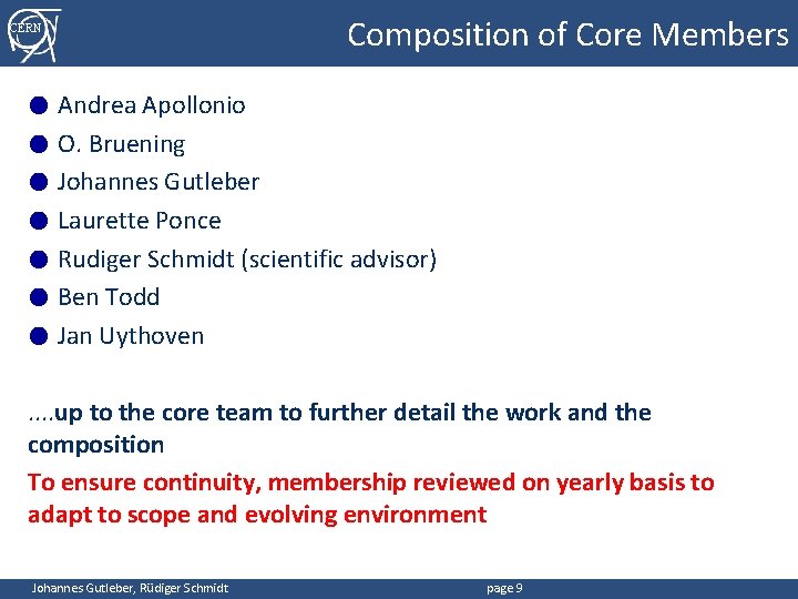 Composition of Core Members CERN ● ● ● ● Andrea Apollonio O. Bruening Johannes