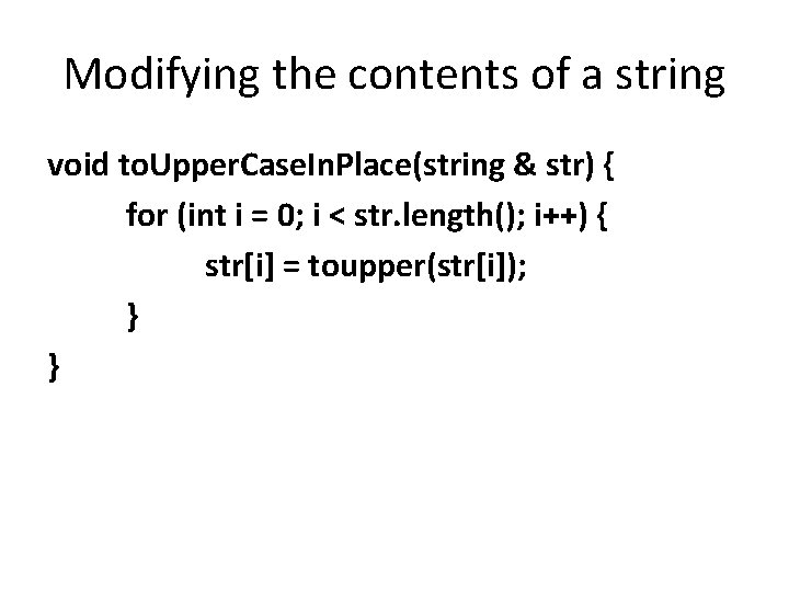 Modifying the contents of a string void to. Upper. Case. In. Place(string & str)