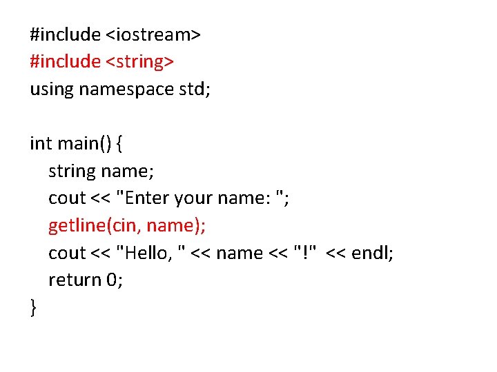#include <iostream> #include <string> using namespace std; int main() { string name; cout <<