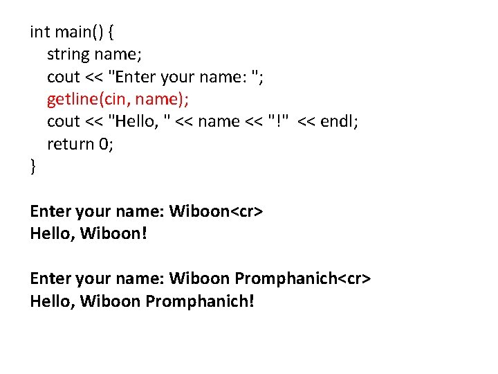 int main() { string name; cout << "Enter your name: "; getline(cin, name); cout