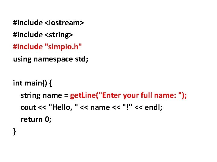 #include <iostream> #include <string> #include "simpio. h" using namespace std; int main() { string