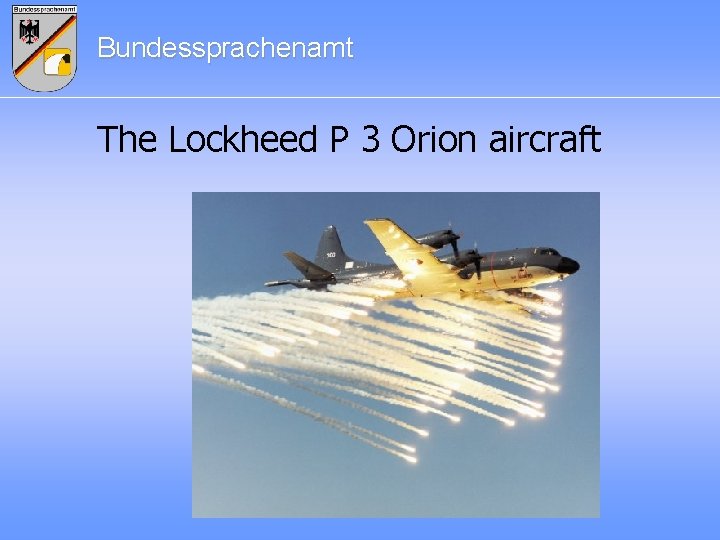 Bundessprachenamt The Lockheed P 3 Orion aircraft 