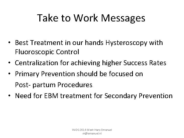 Take to Work Messages • Best Treatment in our hands Hysteroscopy with Fluoroscopic Control