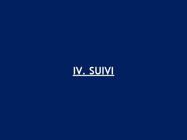 IV. SUIVI 