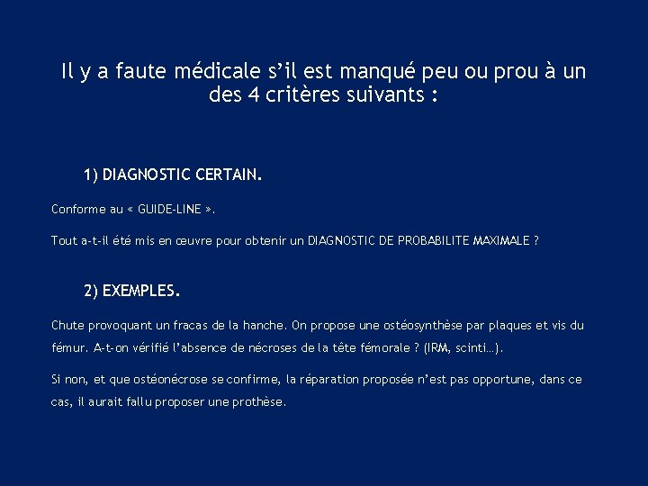 Il y a faute médicale s’il est manqué peu ou prou à un des