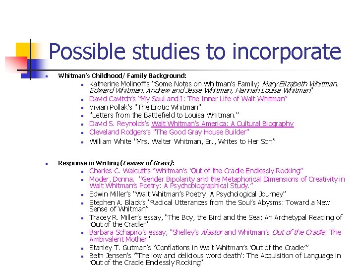 Possible studies to incorporate n Whitman’s Childhood/ Family Background: n n n n Katherine