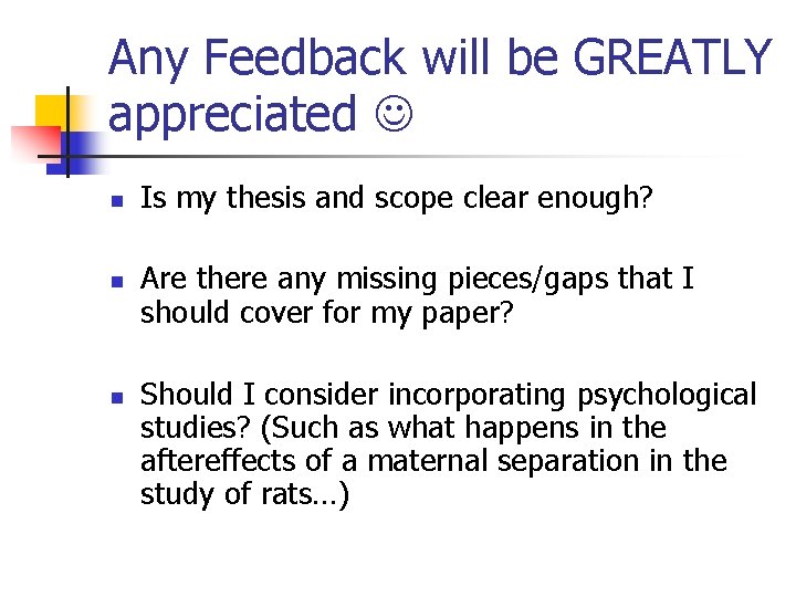 Any Feedback will be GREATLY appreciated n n n Is my thesis and scope