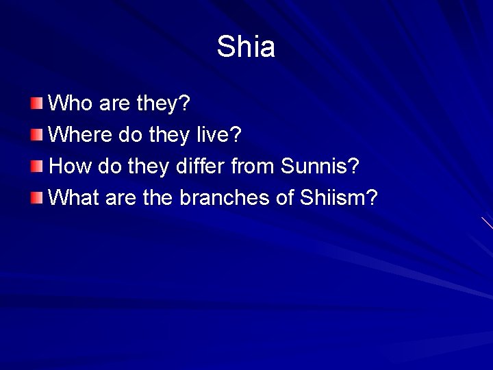 Shia Who are they? Where do they live? How do they differ from Sunnis?