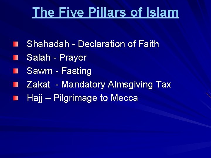 The Five Pillars of Islam Shahadah - Declaration of Faith Salah - Prayer Sawm