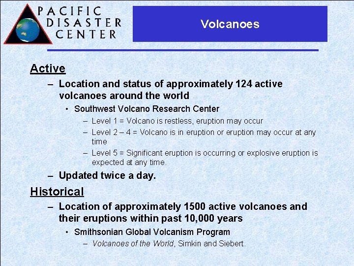 Volcanoes Active – Location and status of approximately 124 active volcanoes around the world