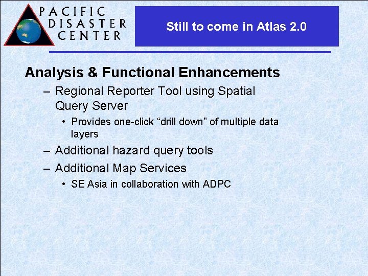 Still to come in Atlas 2. 0 Analysis & Functional Enhancements – Regional Reporter