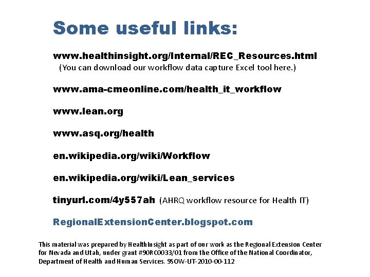 Some useful links: www. healthinsight. org/Internal/REC_Resources. html (You can download our workflow data capture