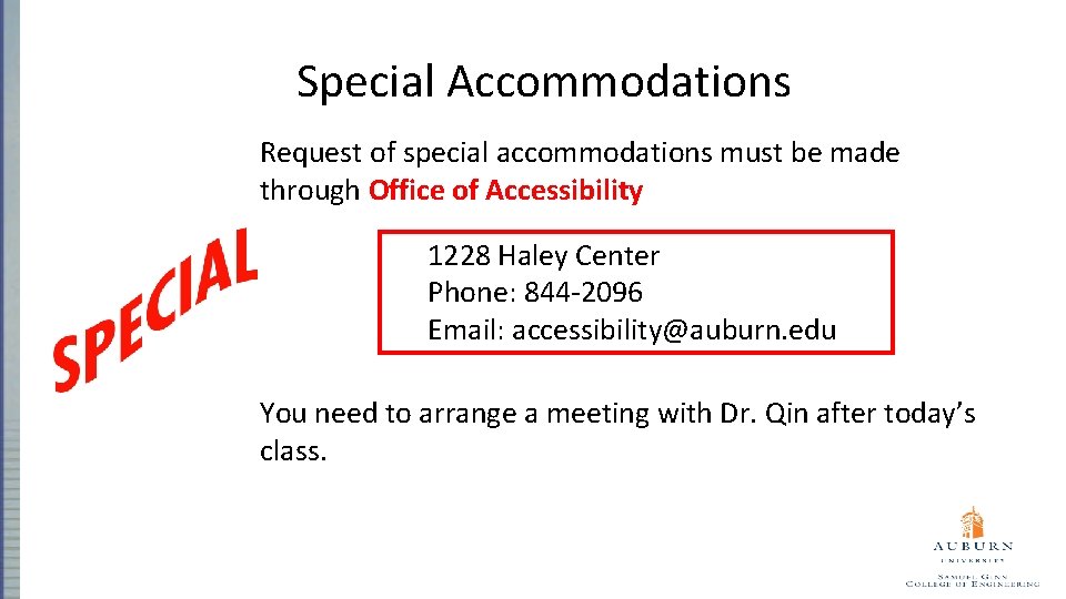 Special Accommodations Request of special accommodations must be made through Office of Accessibility 1228