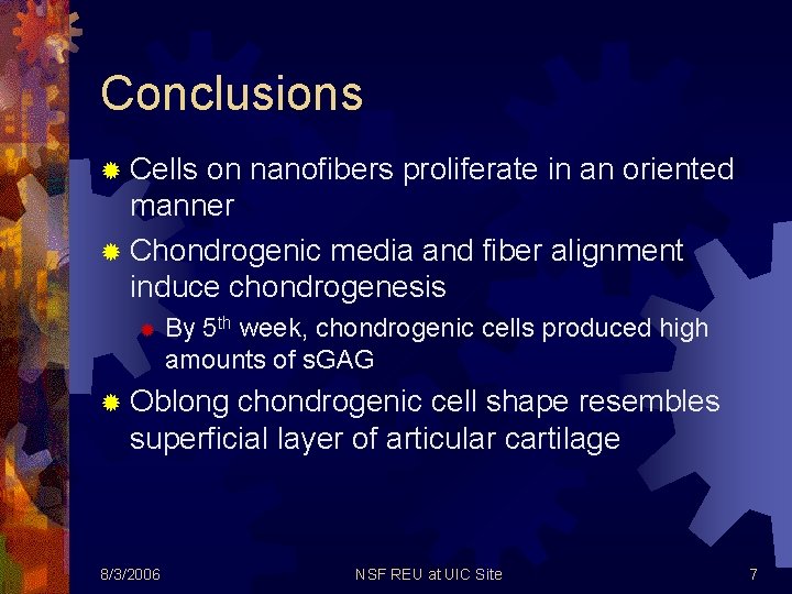 Conclusions ® Cells on nanofibers proliferate in an oriented manner ® Chondrogenic media and