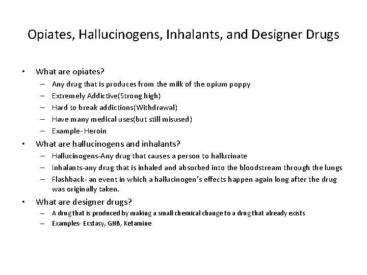 Opiates, Hallucinogens, Inhalants, and Designer Drugs • What are opiates? – – – •
