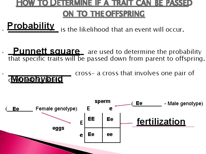 HOW TO DETERMINE IF A TRAIT CAN BE PASSED ON TO THE OFFSPRING •