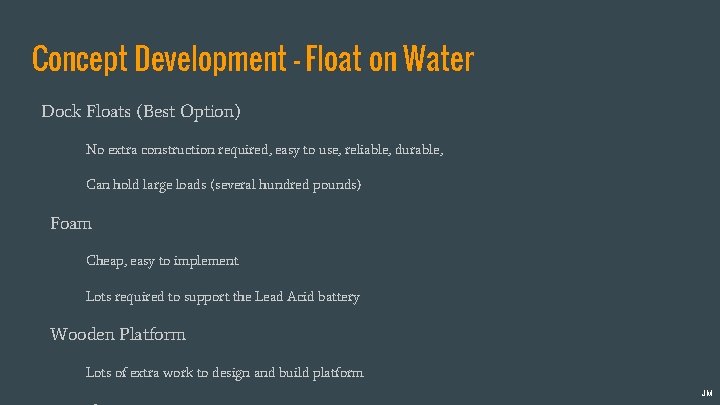 Concept Development - Float on Water Dock Floats (Best Option) No extra construction required,