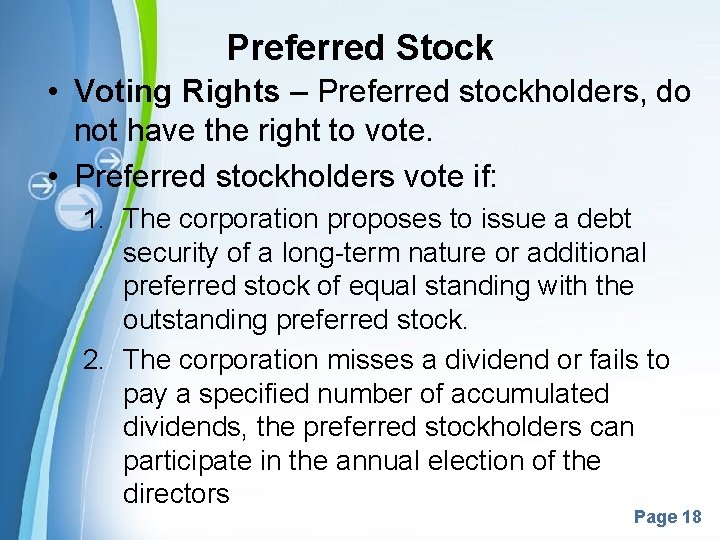 Preferred Stock • Voting Rights – Preferred stockholders, do not have the right to