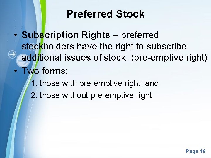 Preferred Stock • Subscription Rights – preferred stockholders have the right to subscribe additional