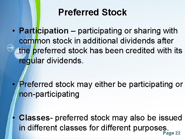 Preferred Stock • Participation – participating or sharing with common stock in additional dividends