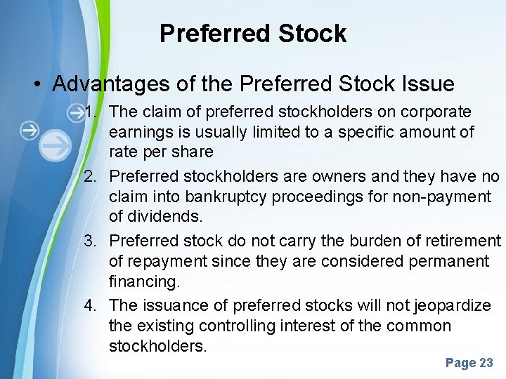 Preferred Stock • Advantages of the Preferred Stock Issue 1. The claim of preferred