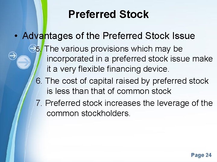 Preferred Stock • Advantages of the Preferred Stock Issue 5. The various provisions which