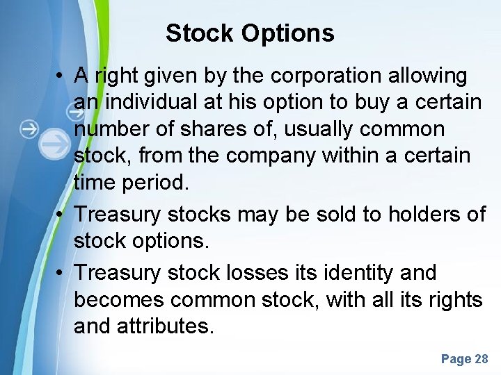 Stock Options • A right given by the corporation allowing an individual at his