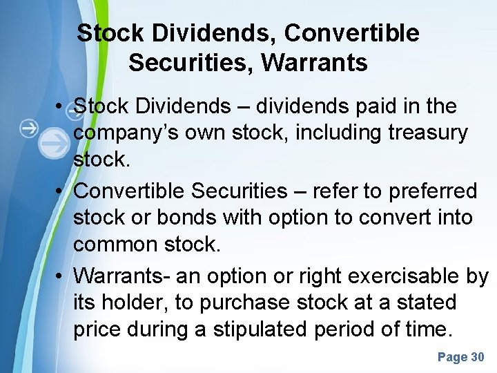 Stock Dividends, Convertible Securities, Warrants • Stock Dividends – dividends paid in the company’s