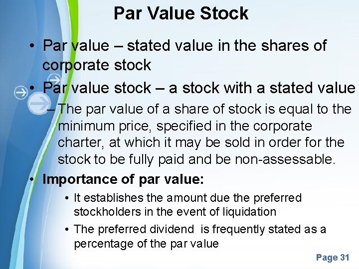 Par Value Stock • Par value – stated value in the shares of corporate