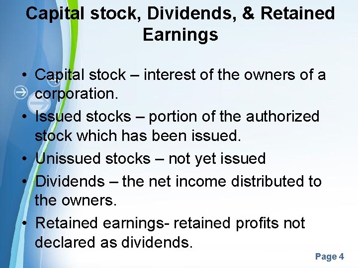 Capital stock, Dividends, & Retained Earnings • Capital stock – interest of the owners