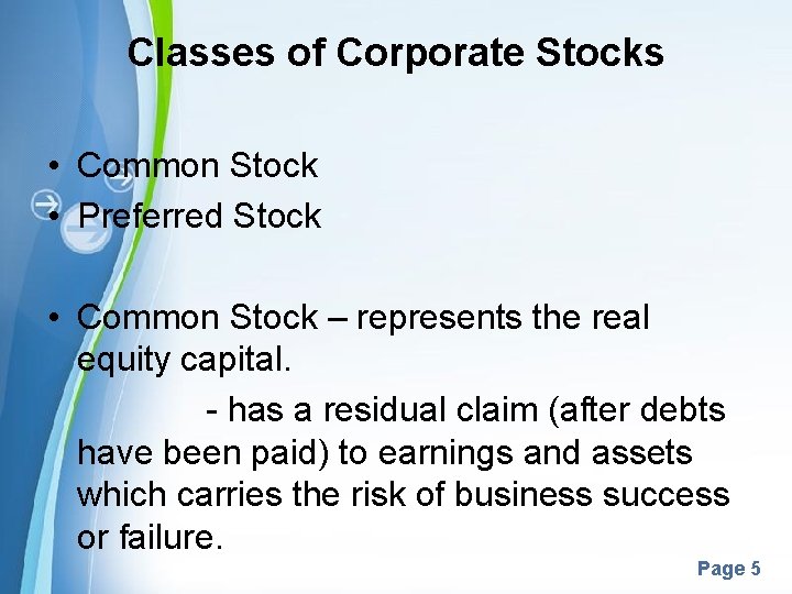 Classes of Corporate Stocks • Common Stock • Preferred Stock • Common Stock –