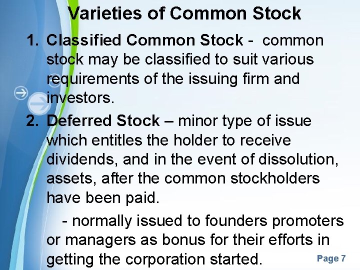 Varieties of Common Stock 1. Classified Common Stock - common stock may be classified