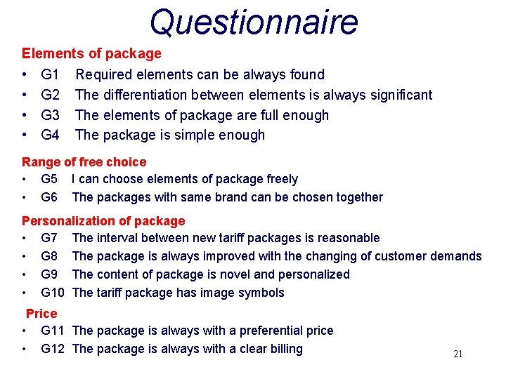 Questionnaire Elements of package • G 1 Required elements can be always found •