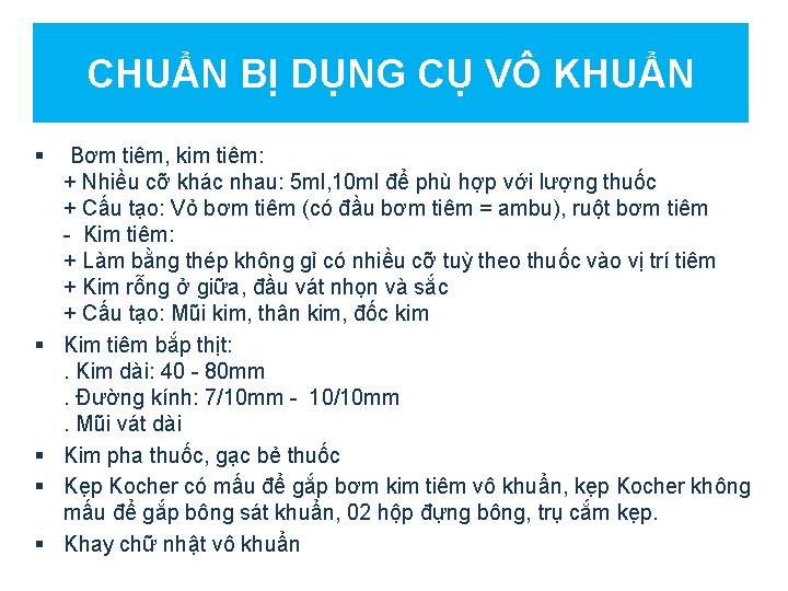 CHUẨN BỊ DỤNG CỤ VÔ KHUẨN § Bơm tiêm, kim tiêm: + Nhiều cỡ