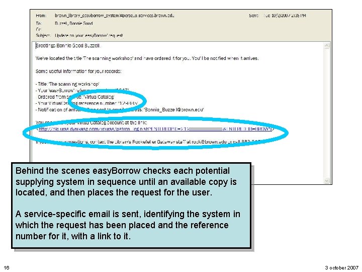 Behind the scenes easy. Borrow checks each potential supplying system in sequence until an