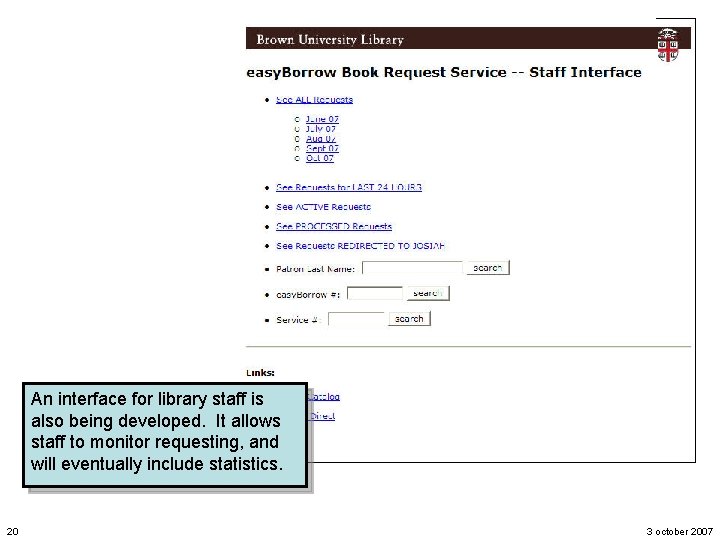 An interface for library staff is also being developed. It allows staff to monitor