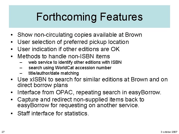 Forthcoming Features • • Show non-circulating copies available at Brown User selection of preferred