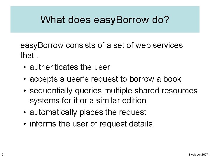 What does easy. Borrow do? easy. Borrow consists of a set of web services