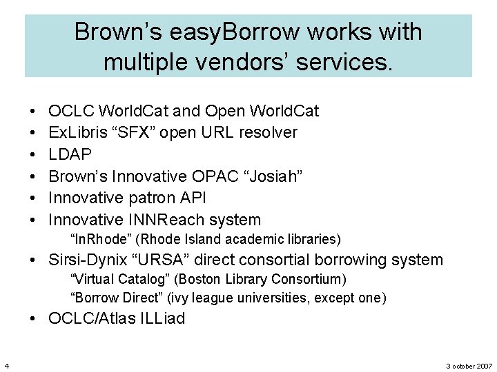 Brown’s easy. Borrow works with multiple vendors’ services. • • • OCLC World. Cat