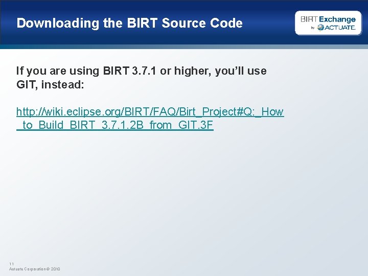 Downloading the BIRT Source Code If you are using BIRT 3. 7. 1 or