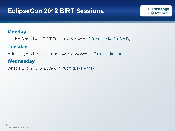 Eclipse. Con 2012 BIRT Sessions Monday Getting Started with BIRT Tutorial - John Ward