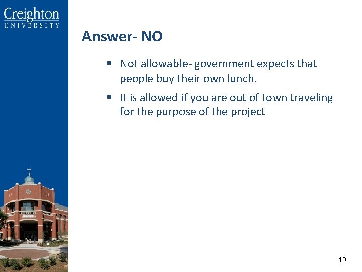 Answer- NO § Not allowable- government expects that people buy their own lunch. §