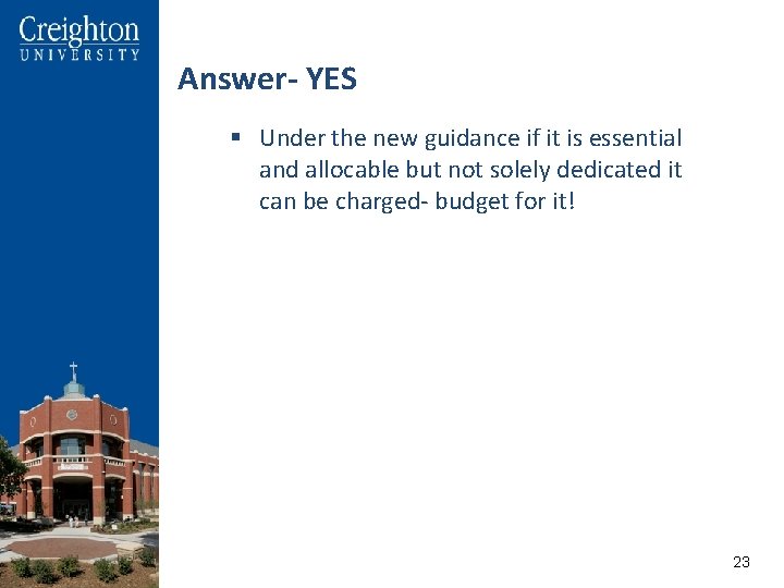 Answer- YES § Under the new guidance if it is essential and allocable but