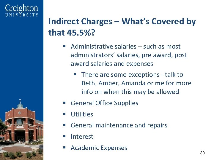 Indirect Charges – What’s Covered by that 45. 5%? § Administrative salaries – such