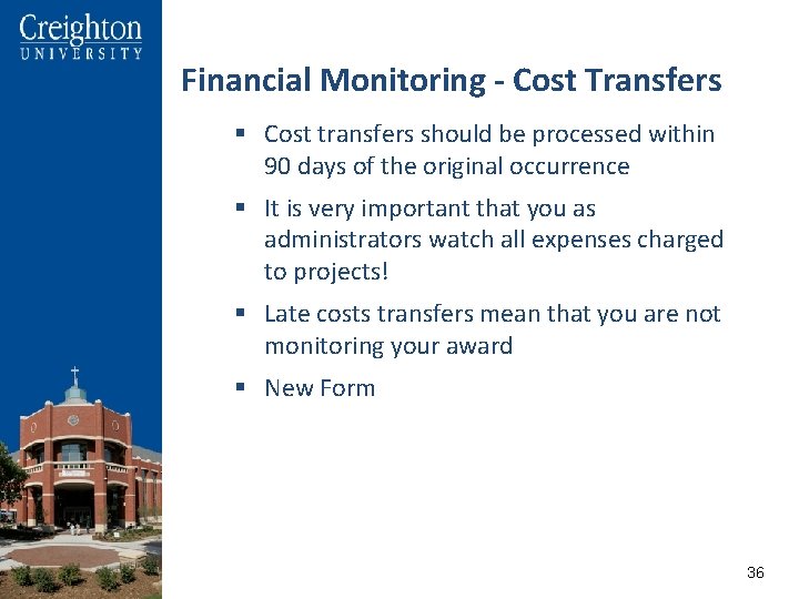 Financial Monitoring - Cost Transfers § Cost transfers should be processed within 90 days